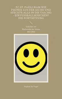 FC St. Pauli (kam wie Phönix aus der Asche und steckte alle in die Tasche) - Ein Fussballmärchen? Die Fortsetzung
