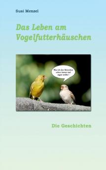 Das Leben am Vogelfutterhaus