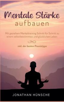 Mentale Stärke aufbauen