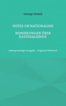 Notes on Nationalism - Bemerkungen über Nationalismus