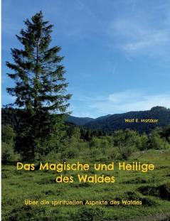 Das Magische und Heilige des Waldes