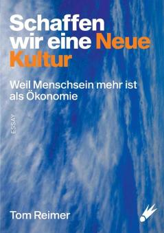 Schaffen wir eine neue Kultur