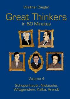 Great Thinkers in 60 Minutes - Volume 4