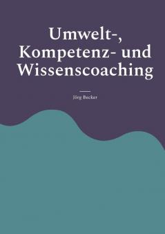 Umwelt- Kompetenz- und Wissenscoaching