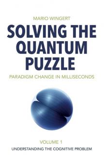 Solving the Quantum Puzzle. Paradigm Change in Milliseconds