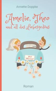 Amelie Theo und all das Liebesgedöns