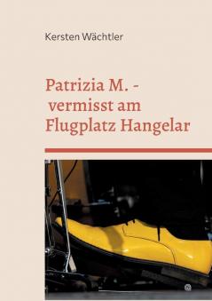 Patrizia M. - vermisst am Flugplatz Hangelar