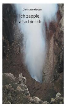 Ich zapple also bin ich