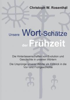 Unsere Wort-Schätze der Frühzeit