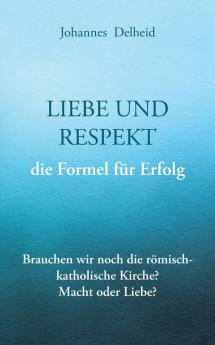 Liebe und Respekt die Formel für Erfolg