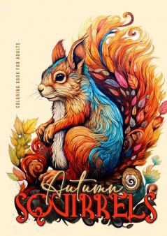 Autumn Squirrels Coloring Book for Adults
