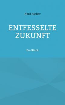 Entfesselte Zukunft