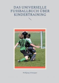 Das universelle Fußballbuch über Kindertraining