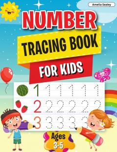 Number Tracing Book: Learn the Numbers Number Tracing Book for Preschoolers & Kindergarten Kids Ages 3-5