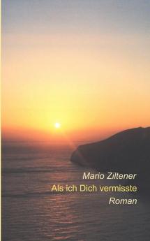 Als ich Dich vermisste