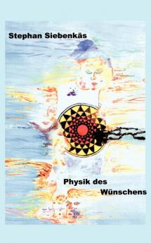 Physik des Wünschens (German Edition)