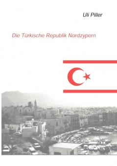 Die t��rkische Republik Nordzypern. Ein politisch-kulturelles Lesebuch