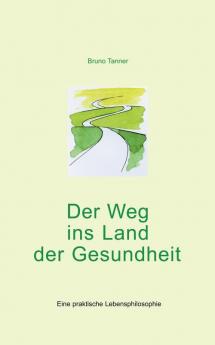 Der Weg ins Land der Gesundheit