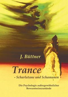 Trance - Scharlatane und Schamanen
