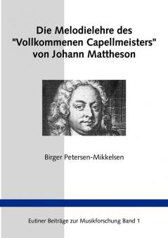 Die Melodielehre des Vollkommenen Capellmeisters von Johann Mattheson