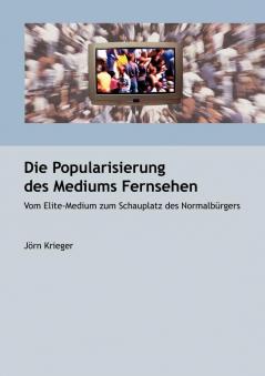 Die Popularisierung des Mediums Fernsehen