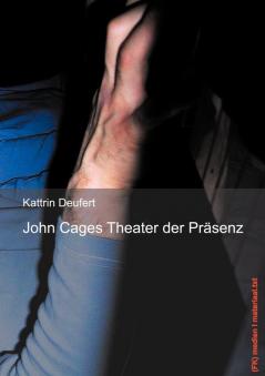 John Cages Theater der Pr��senz