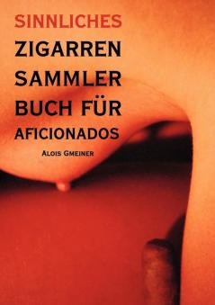 Sinnliches Zigarren Sammlerbuch für Aficionados