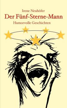 Der Fünf-Sterne-Mann: Humorvolle Geschichten (German Edition)