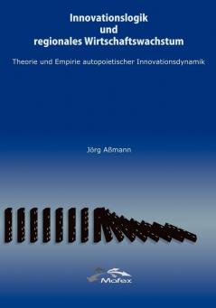 Innovationslogik und regionales Wirtschaftswachstum