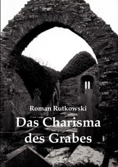 Das Charisma des Grabes