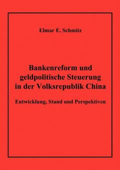 Bankenreform und geldpolitische Steuerung in der Volksrepublik China