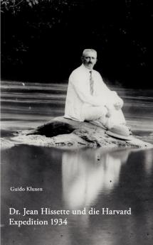 Dr. Jean Hissette und die Harvard Expedition 1934