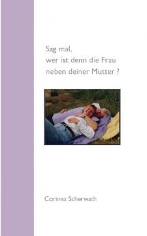 Sag mal wer ist denn die Frau neben deiner Mutter?