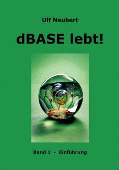 dBase lebt! Band 1