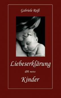 Liebeserklärung an (meine) Kinder