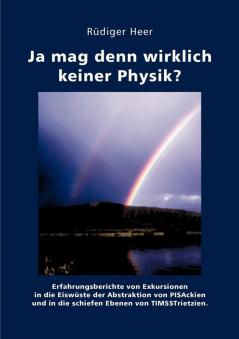 Ja mag denn wirklich keiner Physik?