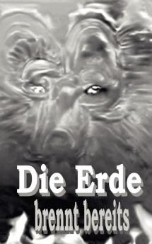 Die Erde brennt bereits