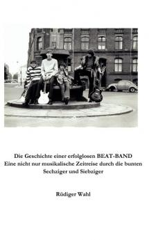 Die Geschichte einer erfolglosen Beat-Band