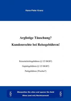 Arglistige Täuschung ? Kundenrechte bei Reisegebühren !