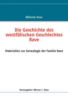 Die Geschichte des westfälischen Geschlechtes Rave