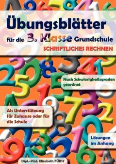 Übungsblätter für die 3. Klasse Grundschule: Schriftliche Grundrechnungsarten