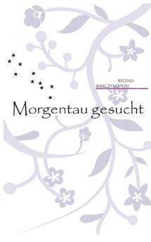 Morgentau gesucht