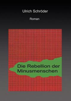 Die Rebellion der Minusmenschen
