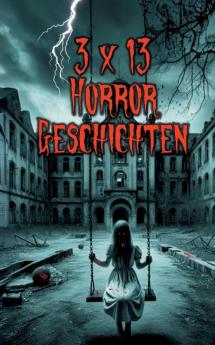 3 x 13 Horror-Geschichten