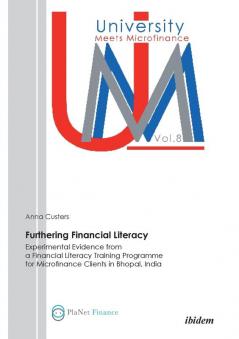 Furthering Financial Literacy. Experimental Evidence from a Financial Literacy Training Programme for Microfinance Clients in Bhopal India