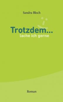 Trotzdem ... lache ich gerne