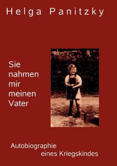 Sie nahmen mir meinen Vater