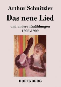 Das neue Lied: und andere Erzählungen 1905-1909