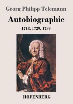 Autobiographie: 1718 1729 1739