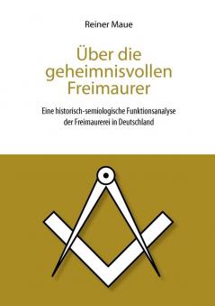 ��ber die geheimnisvollen Freimaurer